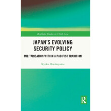 Japans Evolving Security Policy Militarisation within a Pacifist Tradi