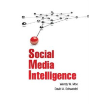 Social Media Intelligence by Wendy W. Moe Paperback Book