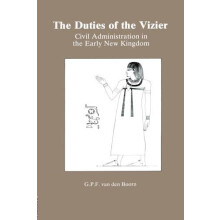 The Duties Of The Vizier Civil Administration in the Early New Kingdom