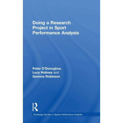 Doing a Research Project in Sport Performance Analysis by Peter ODonog