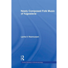 Newly Composed Folk Music of Yugoslavia by Ljerka V. Rasmussen Paperba