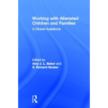 Working With Alienated Children and Families A Clinical Guidebook Hard