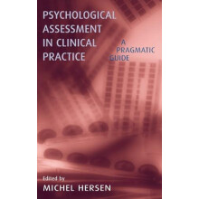 Psychological Assessment in Clinical Practice A Pragmatic Guide Hardco