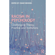 Racism in Psychology Challenging Theory Practice and Institutions Pape