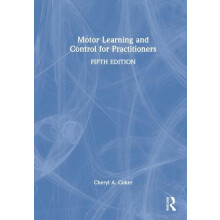 Motor Learning and Control for Practitioners by Cheryl Coker Hardcover
