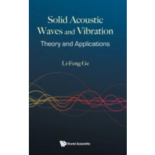 SOLID ACOUSTIC WAVES AND VIBRATION THEORY AND APPLICATIONS by GE LIFEN