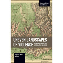 Uneven Landscapes of Violence Geographies of Law and Accumulation in M