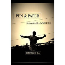 Pen amp paper A Story amp A life of a WRITER by Himanshu Raj Paperback