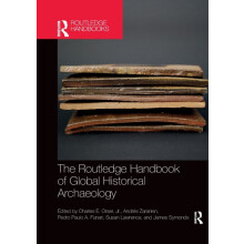 The Routledge Handbook of Global Historical Archaeology Paperback Book