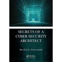 Secrets of a Cyber Security Architect by Brook S. E. Schoenfield Paper