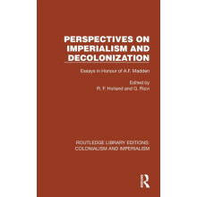 Perspectives on Imperialism and Decolonization Essays in Honour of A.F