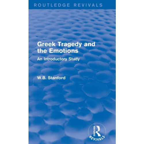 Greek Tragedy and the Emotions Routledge Revivals An Introductory Stud