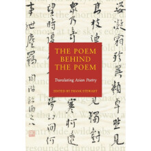 The Poem Behind the Poem Translating Asian Poetry Paperback Book