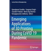 Emerging Applications of 3D Printing During CoVID 19 Pandemic Hardcove