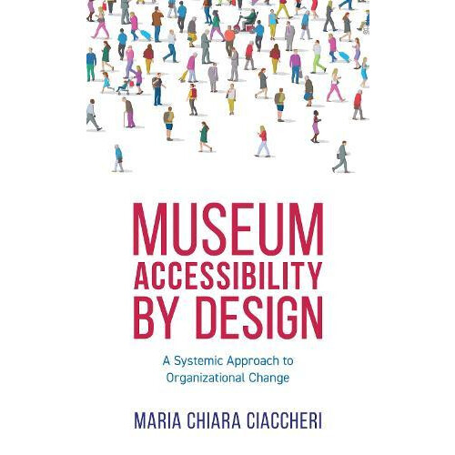 Museum Accessibility by Design A Systemic Approach to Organizational C