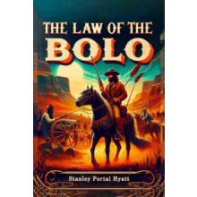 The Law Of The Bolo by Stanley Portal Hyatt Paperback Book