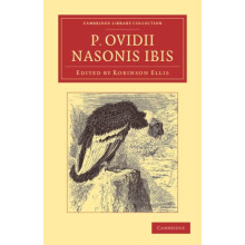 P. Ovidii Nasonis Ibis Ex Novis Codicibus Edidit Scolia Vetera Comment