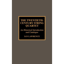 TwentiethCentury String Quartet by Ian Lawrence Hardcover Book