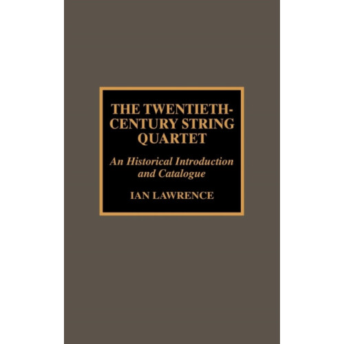 TwentiethCentury String Quartet by Ian Lawrence Hardcover Book