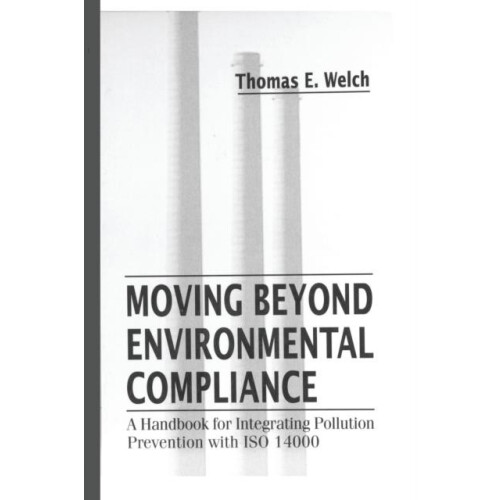 Moving Beyond Environmental Compliance A Handbook for Integrating Poll