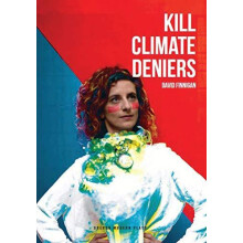 Kill Climate Deniers by David Finnigan Paperback Book