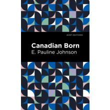 Canadian Born by E. Pauline Johnson Paperback Book