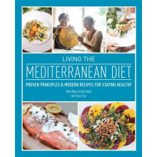 Living the Mediterranean Diet Proven Principles and Modern Recipes for