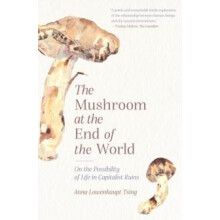 Mushroom at the End of the World by Anna Lowenhaupt Tsing Paperback Bo