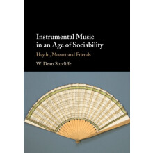 Instrumental Music in an Age of Sociability by W. Dean Sutcliffe Paper