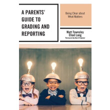 Parents Guide to Grading and Reporting Being Clear about What Matters