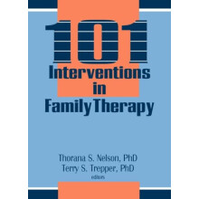 101 Interventions in Family Therapy by Thorana S Nelson Hardcover Book