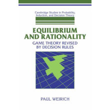Equilibrium and Rationality Game Theory Revised by Decision Rules by P