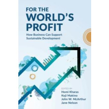 For the Worlds Profit How Business Can Support Sustainable Development