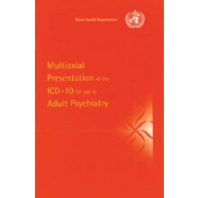 Multiaxial Presentation of the ICD10 for Use in Adult Psychiatry by Wo