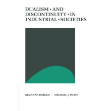 Dualism and Discontinuity in Industrial Societies by Suzanne Berger Pa