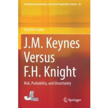 J.M. Keynes Versus F.H. Knight Risk Probability and Uncertainty by Yas