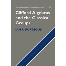 Clifford Algebras and the Classical Groups by Ian R. Porteous Paperbac