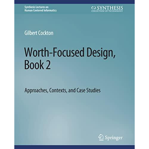 WorthFocused Design Book 2 Approaches Context and Case Studies by Gilb