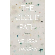 The Cloud Path Poems by Melissa Kwasny Paperback Book