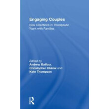 Engaging Couples New Directions in Therapeutic Work with Families Hard