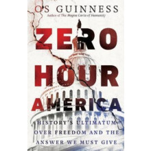 Zero Hour America Historys Ultimatum over Freedom and the Answer We Mu