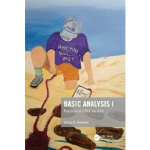 Basic Analysis I Functions of a Real Variable by James K. Peterson Har