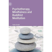 Psychotherapy Mindfulness and Buddhist Meditation by Tullio Giraldi Ha