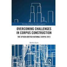 Overcoming Challenges in Corpus Construction The Spoken British Nation