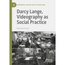 Darcy Lange Videography as Social Practice by Mercedes Vicente Hardcov
