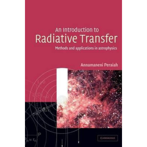 An Introduction to Radiative Transfer Methods and Applications in Astr