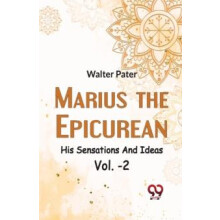 Marius The EpicureanHis Sensations And Ideas Vol. 2 by Walter Pater Pa