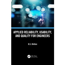Applied Reliability Usability and Quality for Engineers by B.S. Dhillo