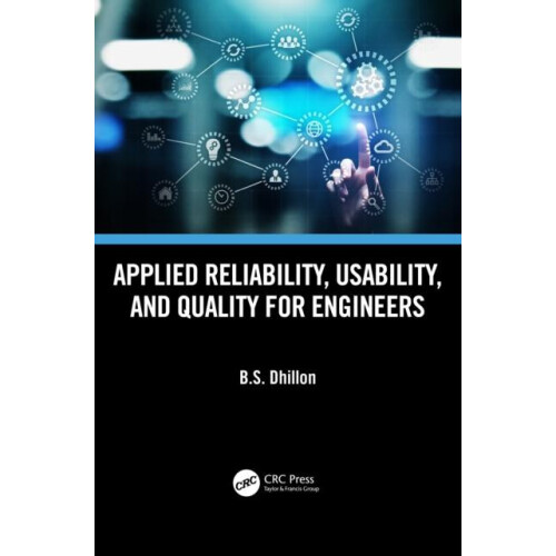 Applied Reliability Usability and Quality for Engineers by B.S. Dhillo