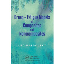 Creep Fatigue Models of Composites and Nanocomposites by Leo Razdolsky